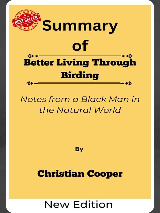 Title details for Summary of Better Living Through Birding Notes from a Black Man in the Natural World   by  Christian Cooper by Ideal Summary - Available